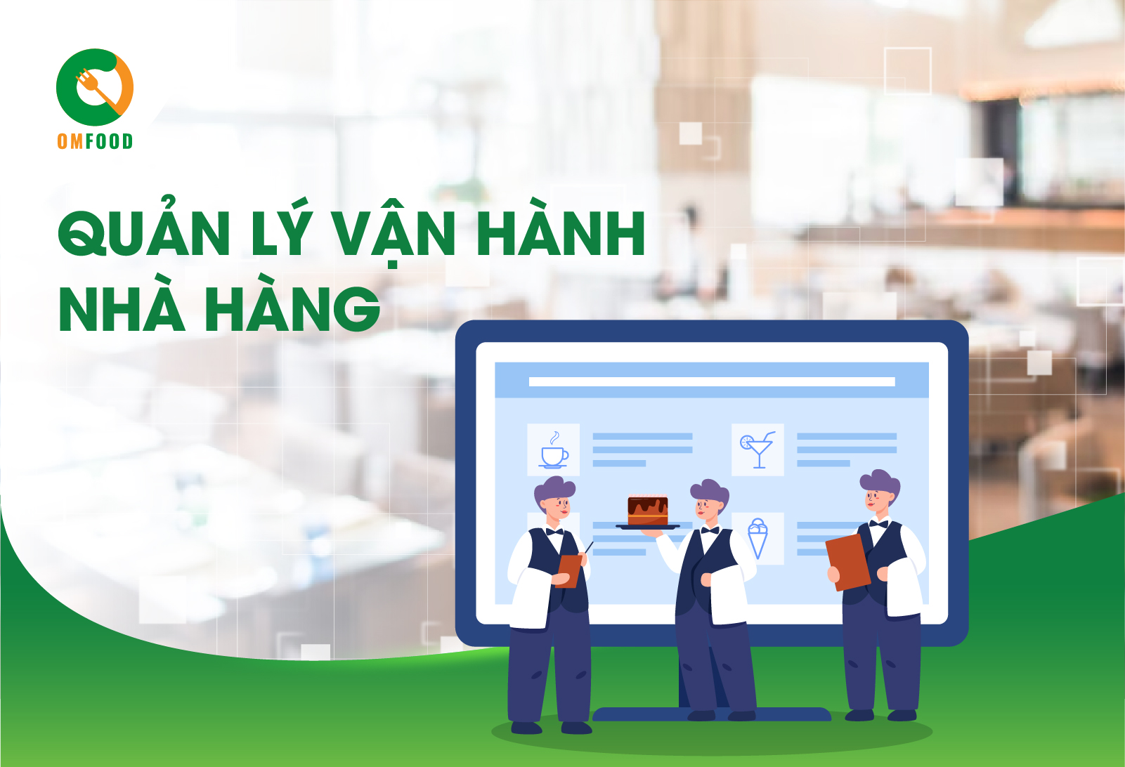 Omfood FnB – Nền tảng quản lý vận hành nhà hàng và chuỗi nhà hàng