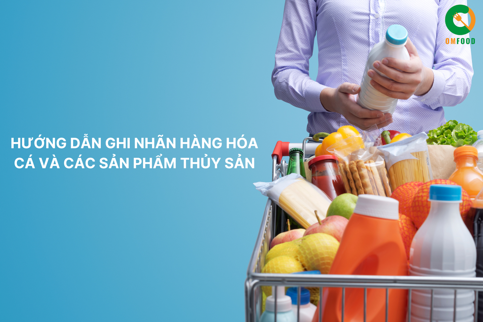 Hướng dẫn ghi nhãn với cá và sản phẩm thủy sản